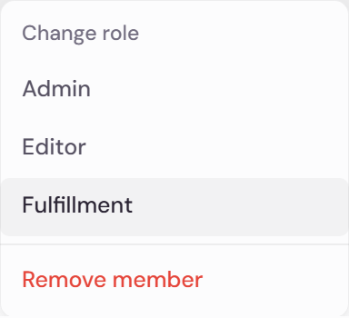 The row actions menu on a team member, listing Admin, Editor and Fulfillment under a Change role heading, with Remove member in red below a divider