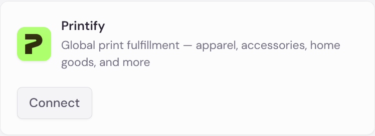 The Printify card in the Fulfillment section, described as global print fulfillment for apparel, accessories and home goods, with a Connect button
